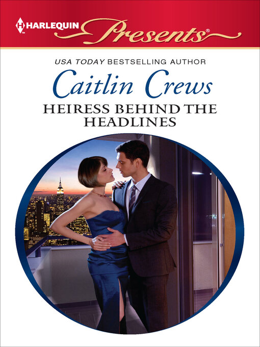 Title details for Heiress Behind the Headlines by Caitlin Crews - Available